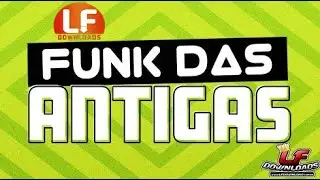 Funk Das Antigas - @LFDownloads