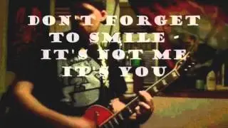 Don't Forget To Smile - It's Not Me It's You