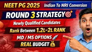 Indian to NRI Conversion Open 😱 | NEET PG 2025 Round 3 Strategy 🎯 | 1.2L–2L Rank MD/MS Options