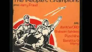 AWKWORD ft. Punchline, Shabaam Sahdeeq & Beretta 9 - The People's Champions [prod. by Harry Fraud]