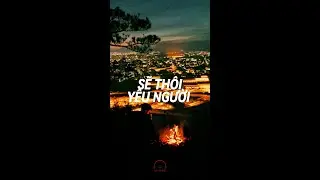 SẼ THÔI YÊU NGƯỜI – Lyric Video | Đàm Quốc Dũng