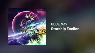 BLUE NAVI &ndash; Starship Exelion [Sunvox]