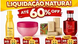 🔥Liquidação Natura: descontos imperdíveis na minha loja!