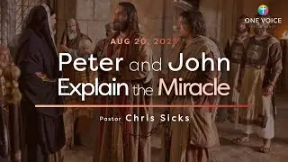 Sermon | Acts 4:1–22 | Peter and John Explain the Miracle (8/20/23)
