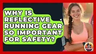 Why Is Reflective Running Gear So Important For Safety? - All Sorts Of Running