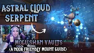 How to Run Mogu'shan Vaults for Astral Cloud Serpent Mount! 🐉🌌✨ Noob Friendly Mount Guide