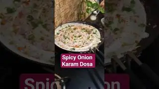 Spicy Onion Karam Dosa #food #dosamaking #dosarecipe #spicydosa #oniondosa