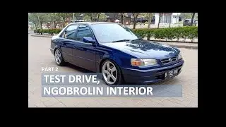 ALL NEW COROLLA 96 Part 2 : Test Drive dan Ngobrolin Interior
