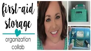 First-Aid Storage | Organized Space Collab!