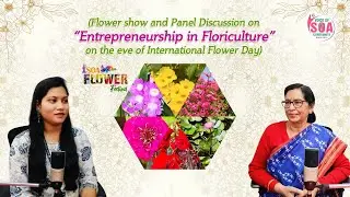 SOA Flower Festival 2026 | How Flowers Can Become a Profitable Business | Dr. Sashikala | Soa Radio
