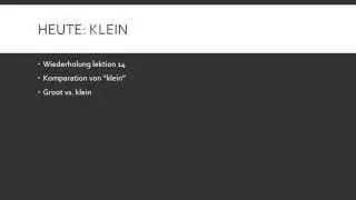 Niederl&auml;ndisch Lernen: Lektion 15 Klein, Klein vs. Groot