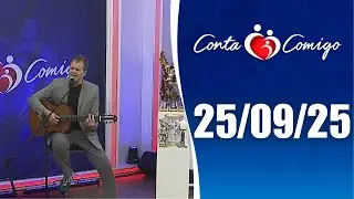 Conta Comigo – 25/09/25