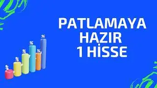 PATLAMAYA HAZIR 1 HİSSE - HİSSEFY TESPİT ETTİ