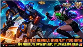 HYLOS MENGGILA! Adu Mental vs NATALIA, HYL0S MENANG TELAK | Gameplay Roam Hylos Meta Keras Kepala