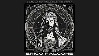 A Sonic Journey Through Light and Shadow | Eclectic DJ Mix by Erico Falcone 🎧✨