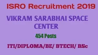 ISRO VSSC Recruitment 2019|ITI|DIPLOMA | BE/BTECH|