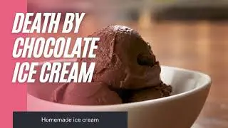 taste this delight death by chocolate ice cream recipe [ Aphrodisiac Dessert ]
