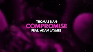 Thomas Nan - Compromise (feat. Adam Jaymes)