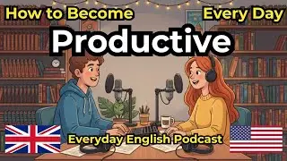 How to Become More Productive Every Day