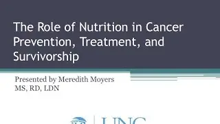 The Role of Nutrition in Cancer Prevention, Treatment, and Survivorship