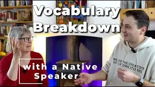 Vocabulary Deep Dive: Words from Our Real-Life Conversation