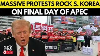 LIVE: South Korean Protesters Rally Against Trump On Final Day Of APEC Summit | Trump News LIVE