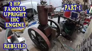 2 HP Famous Upright Hit Miss, IHC Rebuild Part 1