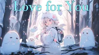Nightcore - Love for You (Loveli Lori)