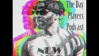 The Day Players Podcast Episode 4 w: Dennis Durant