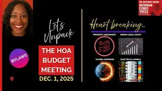 Let&rsquo;s Unpack the HOA Budget Meeting - An Honest Update for Co-Owners,  Dec. 1, 2025