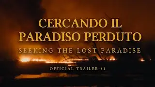 Cercando Il Paradiso Perduto [ Seeking The Lost Paradise ] - 2025  |  OFFICIAL TRAILER