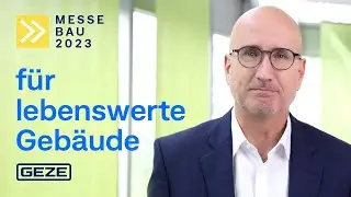 GEZE auf der Messe BAU 2023: nachhaltig, digital, smart