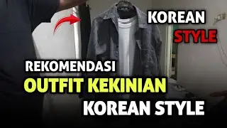 VLOG DAY 7 REKOMENDASI OUTFIT COWOK KOREAN STYLE