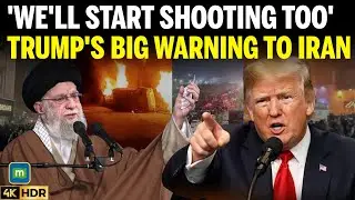 Trump Warns Iran, 'We Will Get Involved And Hit Very Hard', As Unprecedented Protests Shake Regime