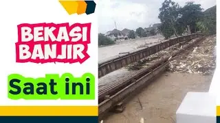 Wilayah Bekasi banjir kiriman dari Bogor+ hujan deras hari ini
