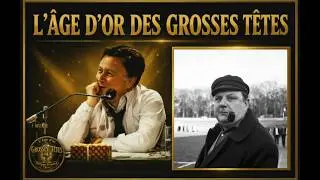 L'âge d'or des Grosses Têtes #110 - Archive d'époque avec J.Dutourd, P.Doris, Olga G.Picot & G.Lasso