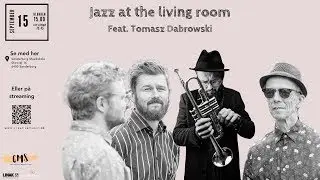 Jazz At The Living Room #21 featuring Tomasz Dabrowski