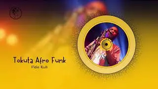 Super Afro-Funk Playlist I Chill African Funk Dance I Tokuta Afro Funk - Fela Kuti