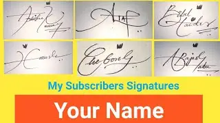 ✔️ Signature Style Of My Name | My Subscribers Signatures | Beautiful Signatures