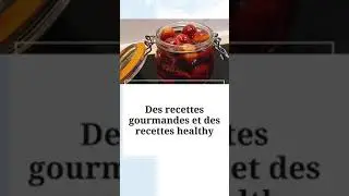 Recettes gourmandes, recettes healthy
