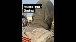 Chechen Combat Volunteers for Luhansk Ukraine