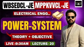 WBSEDCL-JE /MPPKVVCL-JE 2025 | Electrical Engineering: - Power System Theory with Practice LEC- 20