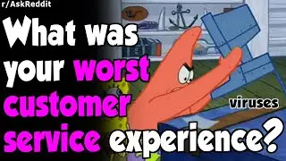 People Share Their Worst Customer Service Experiences - (r/AskReddit)
