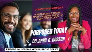 Episode 44 Five Mistakes Leaders Make Causing Them to Lose Top Talent