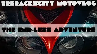TRERACKSCITY'S MOTOVLOG ADVENTURES TRAILER/ IT'S END-LESS! DJI DRONES/GOPRO9/ MOTORCYCLES
