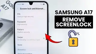 How to Remove Screen Lock on Samsung A17 - Screen Lock Setting