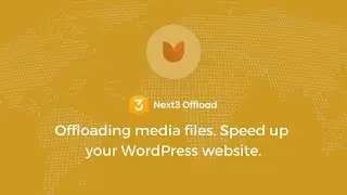 Next3 Intro: WordPress Offload Media Plugin.