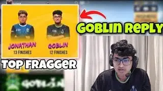 Goblin Reply on Top fragger Jonathan #1 Godlike SouL Omega Hector