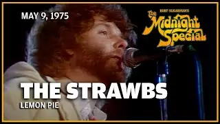 Lemon Pie - The Strawbs | The Midnight Special