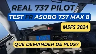 REAL 737 PILOT - TEST LIVE FR DU MAX 8 ASOBO SUR FS 2024 !